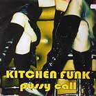 KITCHEN FUNK : PUSSY CALL