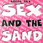 KOLAR SKY : SEX AND THE SAND