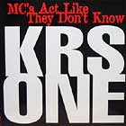 KRS ONE : MC'S ACT LIKE THEY DON'T KNOW