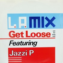 LA MIX  ft. JAZZI P : GET LOOSE