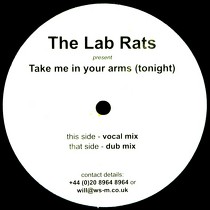 LAB RATS  presents : TAKE ME IN YOUR ARMS (TONIGHT)
