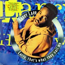 LARRY LARR : LARRY, THAT'S WHAT THEY CALL ME  / LI...