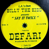 L.A.'S OWN BILLY THE KIDD  ft. DEFARI : SAY IT TWICE