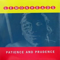 LEMONHEADS : PATIENCE AND PRUDENCE