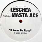 LESCHEA  ft. MASTA ACE : U KNOW DA PLACE