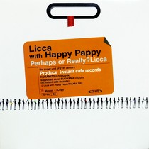 LICCA  with HAPPY PAPPY : PERHAPS OR REALLY?  / CALL MY NAME