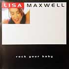 LISA MAXWELL : ROCK YOUR BABY