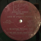 LIVE N' EFFECT POSSE : I'M GETTING PHYSICAL  / WE GOT TO GET PAID