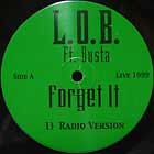 L.O.B.  ft. BUSTA : FORGET IT