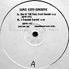 LOVE CITY GROOVE : DO IT TIL YOU FEEL GOOD  / I FOUND LO...