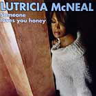 LUTRICIA MCNEAL : SOMEONE LOVES YOU HONEY