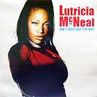 LUTRICIA MCNEAL : AIN'T THAT JUST THE WAY