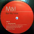 M&I : BUT MY LOVE
