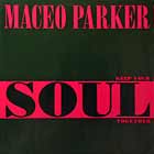 MACEO PARKER : KEEP YOUR SOUL TOGETHER