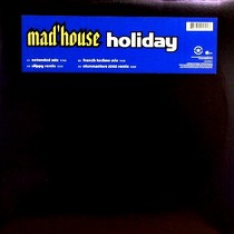 MAD'HOUSE : HOLIDAY