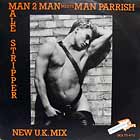 MAN TO MAN  meets MAN PARRISH : MALE STRIPPER  (NEW U.K. MIX)
