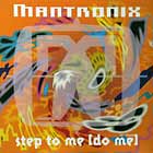 MANTRONIX : STEP TO ME (DO ME)