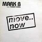 MARK B  ft. TOMMY EVANS : MOVE.. NOW