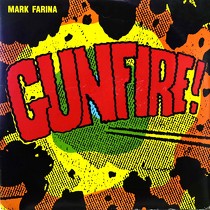 MARK FARINA : GUNFIRE