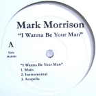 MARK MORRISON : I WANNA BE YOUR MAN