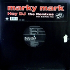 MARKY MARK : HEY DJ  (THE REMIXES)