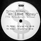 MARKUS ANTHONY : WE LOVE MONEY