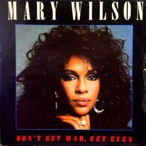 MARY WILSON : DON'T GET MAD, GET EVEN