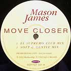 MASON JAMES : MOVE CLOSER