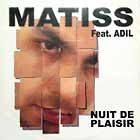 MATISS  ft. ADIL : NUIT DE PLAISIR