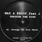 MAX & PADDY  ft. J : THROUGH THE FIRE