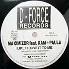 MAXIMIZOR  ft. KAM+PAULA : I LIKE IT (GIVE IT TO ME)