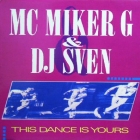M.C. MIKER "G" & DEEJAY SVEN : THIS DANCE IS YOURS