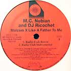 M.C. NUBIAN  AND DJ RICOCHET : MALCOM X LIKE A FATHER TO ME