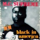 M.C. SUPREME : BLACK IN AMERICA