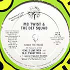 MC TWIST & THE DEF SQUAD : SHOCK THE HOUSE