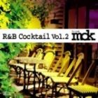 DJ mdk : R&B Cocktail vol.2