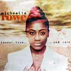 MICHEALIA ROWE : TENDER LOVE...AND CARE
