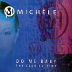 MICHELE : DO ME BABY  (THE CLUB EDITION)