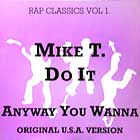 MIKE T : DO IT ANYWAY YOU WANNA
