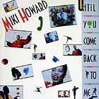 MIKI HOWARD : UNTIL YOU COME BACK TO ME