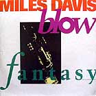 MILES DAVIS : BLOW  / FANTASY