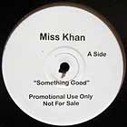 MISS KHAN : SOMETHING GOOD