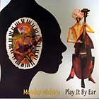 MONDAY MICHIRU : PLAY IT BY EAR