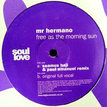 MR HERMANO : FREE AS THE MORNING SUN