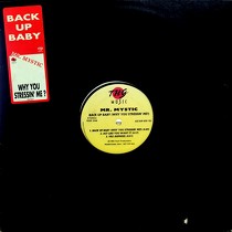 MR. MYSTIC : BACK UP BABY (WHY YOU STRESSIN' ME?)  / ACT LIKE YOU WANT IT