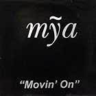 MYA : MOVIN' ON