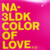 NA-3LDK : COLOR OF LOVE  E.P.