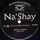 NA'SHAY  ft. LIL' BROTHA FROM 4 DEEP : HURRY, HURRY