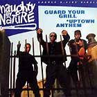 NAUGHTY BY NATURE : GUARD YOUR GRILL  / UPTOWN ANTHEM