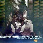 NAUGHTY BY NATURE : MOURN YOU TIL I JOIN YOU